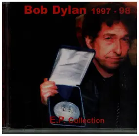Bob Dylan - E.P. Collection 1997-98