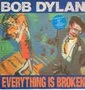 12inch Vinyl Single - Bob Dylan - Everything Is Broken