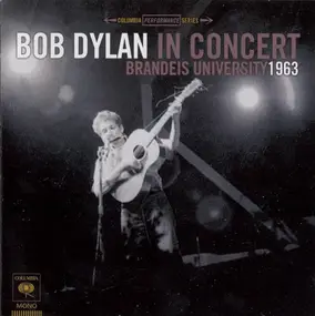 Bob Dylan - In Concert - Brandeis University 1963