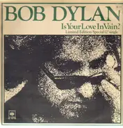 Bob Dylan - Is Your Love In Vain?