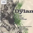 7inch Vinyl Single - Bob Dylan - One Too Many Mornings