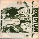 7inch Vinyl Single - Bob Dylan - Something There Is About You / Tough Mama
