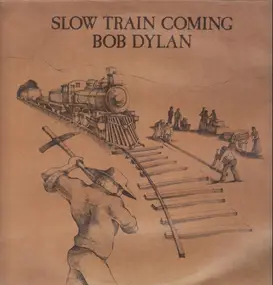 Bob Dylan - Slow Train Coming