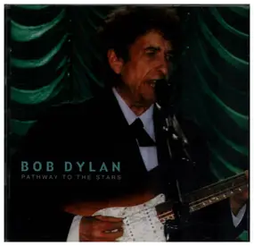 Bob Dylan - Pathway To The Stars