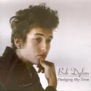 CD - Bob Dylan - Pledging My Time