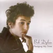 Bob Dylan - Pledging My Time