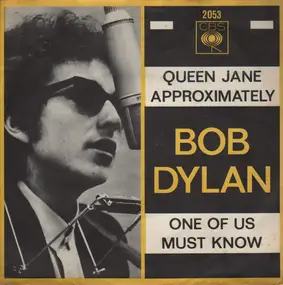 Bob Dylan - Queen Jane Approximately / One Of Us Must Know