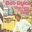 7inch Vinyl Single - Bob Dylan - Watching The River Flow