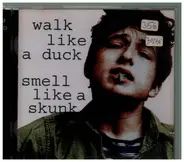 Bob Dylan - Walk Like A Duck, Smell Like A Skunk