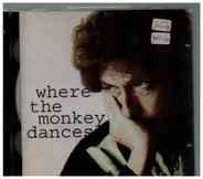 Bob Dylan - Where The Monkey Dances