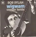 7inch Vinyl Single - Bob Dylan - Wigwam