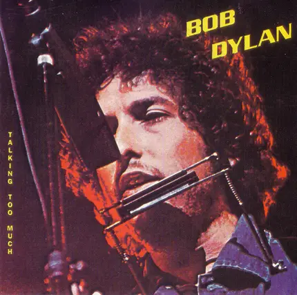 Bob Dylan - Talking Too Much