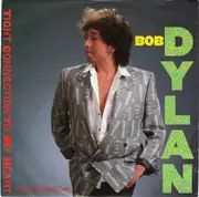 7inch Vinyl Single - Bob Dylan - Tight Connection To My Heart (Has Anybody Seen My Love)