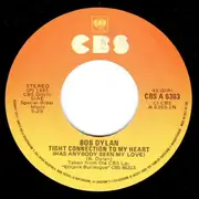 7inch Vinyl Single - Bob Dylan - Tight Connection To My Heart (Has Anybody Seen My Love)
