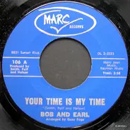 Bob & Earl - Your Time Is My Time / Your Lovin' Goes A Long Long Way