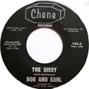 7inch Vinyl Single - Bob & Earl - The Sissy / Baby I'm Satisfied