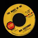 7inch Vinyl Single - Bob Easterday - Wichita Woman / The Worst Of Me