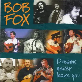 Bob Fox - Dreams Never Leave You