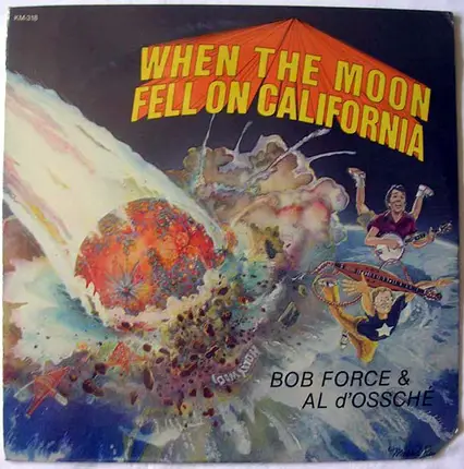 Bob Force & Al D'Ossche - When The Moon Fell On California