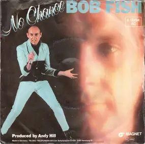 Bob Fish - No Chance