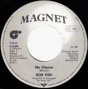 7inch Vinyl Single - Bob Fish - No Chance