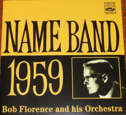 Bob Florence And His Orchestra - Name Band: 1959