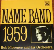 CD - Bob Florence And His Orchestra - Name Band: 1959