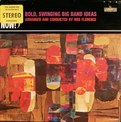 Bob Florence - Here And Now! / Bold, Swinging Big Band Ideas