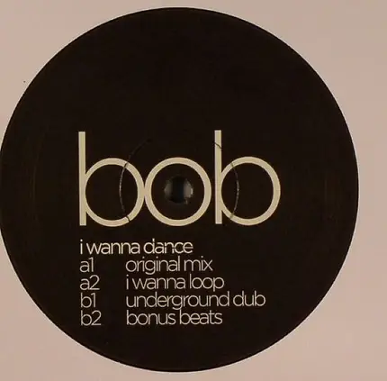 Bob From Paris - I Wanna Dance