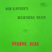 LP - Bob Kayser's Marimba Band - Buenos Dias