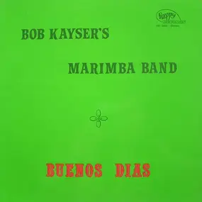 Bob Kayser's Marimba Band - Buenos Dias