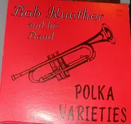 Bob Kuether And His Band - Polka Varieties