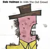 CD - Bob Holman - In With The Out Crowd