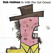 Bob Holman - In with the Out Crowd