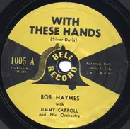 Bob Haymes - With These Hands / No Other Love