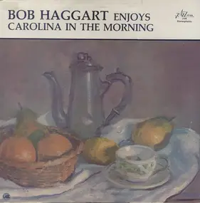 Bob Haggart - Enjoys Carolina in the Morning