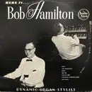 12inch Vinyl Single - Bob Hamilton - Here Is...Bob Hamilton - Signed