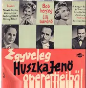 LP - Bob Herceg, Lili Bárónő - Egyveleg Huszka Jenő Operettjeiből - Mono