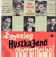 Bob Herceg, Lili Bárónő - Egyveleg Huszka Jenő Operettjeiből