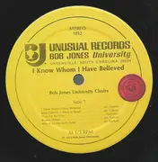 LP - Bob Jones University Choirs And Orchestra - I Know Whom I Have Believed