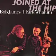 Bob James + Kirk Whalum - Joined At The Hip
