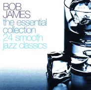Bob James - The Essential Collection 24 Smooth Jazz Classics
