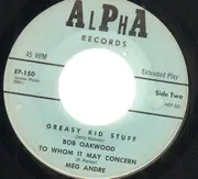 7inch Vinyl Single - Bob Oakwood - Greasy Kid Stuff/ To Whom It May Concern - Original US