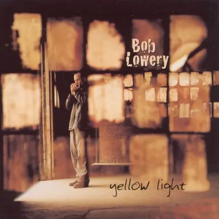 Bob Lowery - Yellow Light