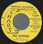 Bob Lockwood - Bringing Moonshine Back In Style