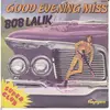 7inch Vinyl Single - Bob Lalik - Good Evening Miss / Stay By Me