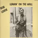 LP - Bob Lenox - Leanin' On The Wall