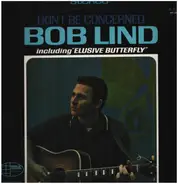 Bob Lind - Don't Be Concerned