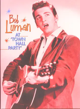 Bob Luman - At 'Town Hall Party'