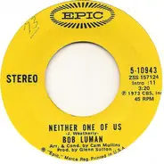 Bob Luman - Neither One Of Us / Anything But Lonesome